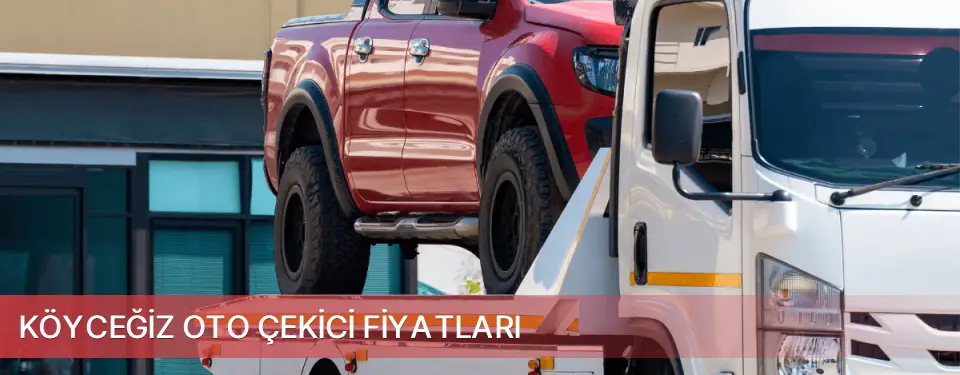 Köyceğiz İlçemi Oto Çekici Fiyatları
