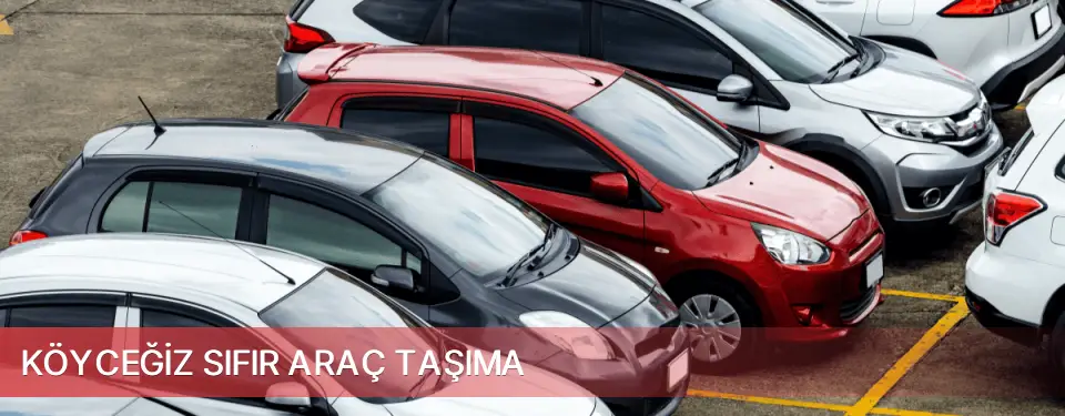 Köyceğiz İlçemi Sıfır Araç Taşıma